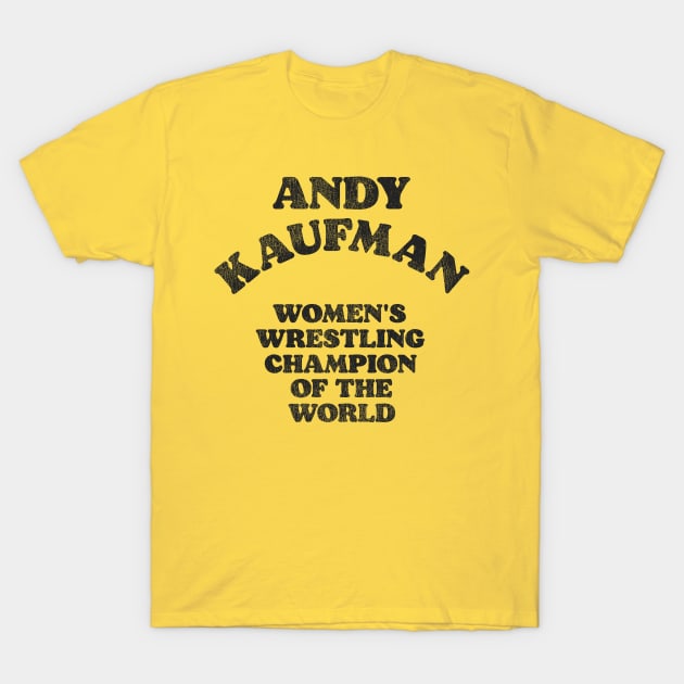 Andy Kaufman Women's Wrestling Champion T-Shirt by darklordpug